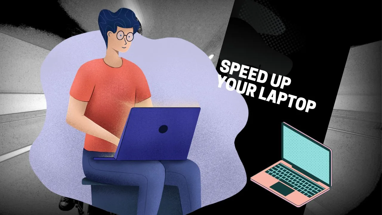 how to speed up your laptop